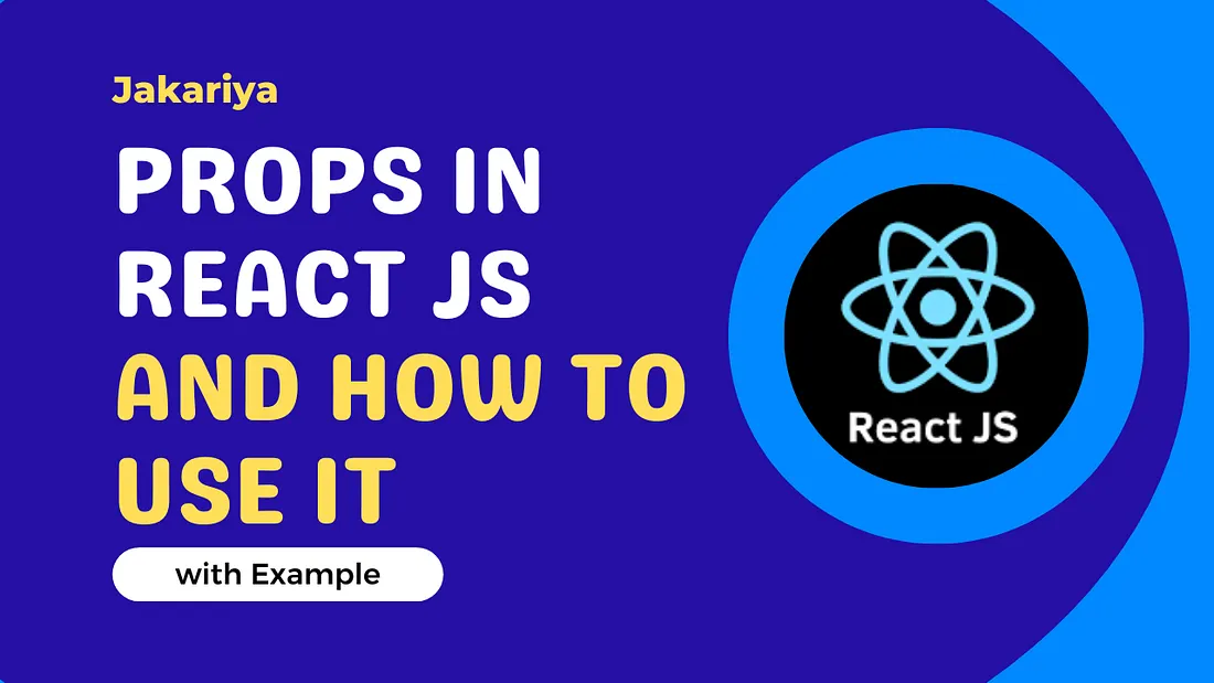 Props in React.js and How to Use It
