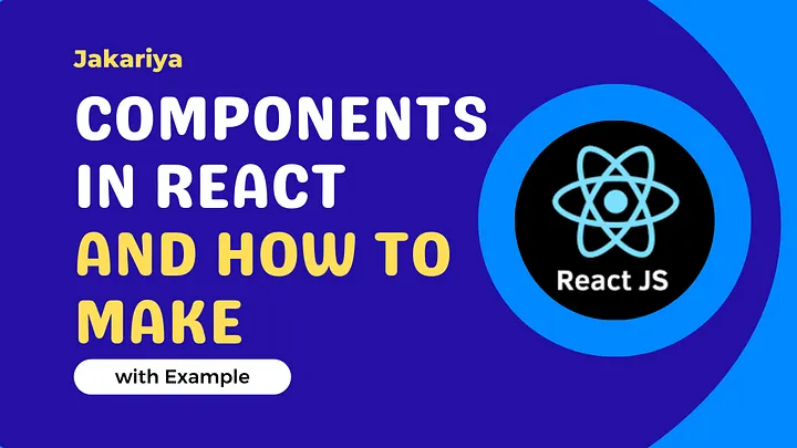 React JS Components and It’s Uses
